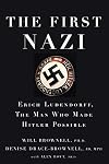 The First Nazi: Erich Ludendorff, The Man Who Made Hitler Possible