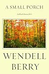 A Small Porch: Sabbath Poems 2014 and 2015