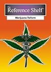 Marijuana Reform (Reference Shelf)