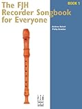 The Fjh Recorder Song Book For Everyone 1