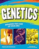Genetics Breaking The Code Of Your Dna Inquire And Investigate