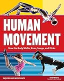 Human Movement How The Body Walks Runs Jumps And Kicks Inquire And Investigate