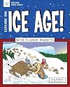 Explore The Ice Age!: With 25 Great Projects (Explore Your World)