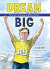 Dream Big: A True Story of Courage and Determination