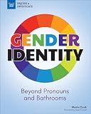 Gender Identity Beyond Pronouns And Bathrooms Inquire Investigate