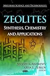 Zeolites synthesis, chemistry, and applications