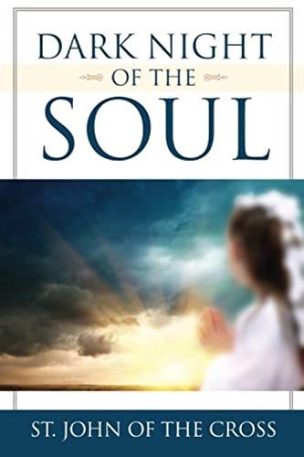 Dark Night of the Soul written by Saint John of the Cross
