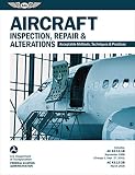 Aircraft Inspection Repair Alterations Acceptable Methods Techniques Practices Faa Ac 43131b And 43132b Asa Faa Handbook Series