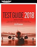 Airframe Test Guide 2018 Pass Your Test And Know What Is Essential To Become A Safe Competent Amt From The Most Trusted Source In Aviation Training Fasttrack Test Guides