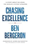 Chasing Excellence A Story About Building The Worlds Fittest Athletes