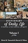 Dictionary of Daily Life in Biblical and Post-Biblical Antiquity, Volume 1: A-Da: Volume I: A-Da