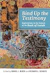 Bind Up the Testimony: Explorations in the Genesis of the Book of Isaiah