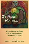 Strange Matings: Science Fiction, Feminism, African American Voices, and Octavia E. Butler