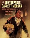 The Unstoppable Garrett Morgan