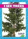 I See Trees (Tadpole Books: Outdoor Explorer)