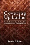 Covering up Luther : how Barth's christology challenged the deus absconditus that haunts modernity