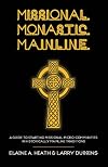 Missional. Monastic. Mainline.: A Guide to Starting Missional Micro-Communities in Historically Mainline Traditions