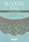 Interweave Knits Workshop - Blocking Knits