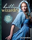 Knitting Wizardry 27 Spellbinding Projects