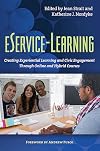 eService-Learning: Creating Experiential Learning and Civic Engagement Through Online and Hybrid Courses