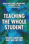 Teaching the Whole Student: Engaged Learning With Heart, Mind, and Spirit