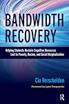 Bandwidth Recovery: Helping Students Reclaim Cognitive Resources Lost to Poverty, Racism, and Social Marginalization