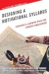 Designing a Motivational Syllabus: Creating a Learning Path for Student Engagement (The Excellent Teacher Series)