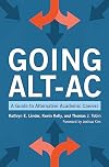 Going Alt-Ac: A Guide to Alternative Academic Careers