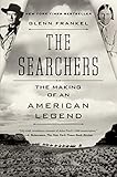 The Searchers The Making Of An American Legend