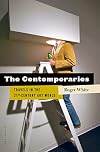 The Contemporaries: Travels in the 21st-Century Art World