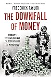 The Downfall Of Money Germanys Hyperinflation And The Destruction Of The Middle Class