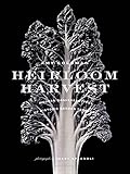 Heirloom Harvest Modern Daguerreotypes Of Historic Garden Treasures