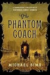 The Phantom Coach: A Connoisseur's Collection of Victorian Ghost Stories