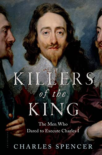 Cover of Killers of the King: The Men Who Dared to Execute Charles I