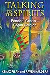 Talking to the Spirits: Personal Gnosis in Pagan Religion - Kenaz Filan