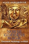 Norse Goddess Magic: Trancework, Mythology, and Ritual