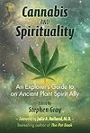 Cannabis and Spirituality: An Explorer’s Guide to an Ancient Plant Spirit Ally