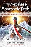 The Nepalese Shamanic Path Practices For Negotiating The Spirit World