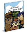 Grandma! Can I Get a Dog?