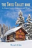 Swiss Chalet Book An Elegant Guide To Architecture And Design