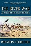 The River War An Account Of The Reconquest Of The Sudan