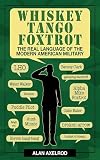 Whiskey Tango Foxtrot: The Real Language of the Modern American Military