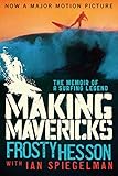 Making Mavericks The Memoir Of A Surfing Legend