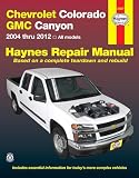Chevrolet Colorado Gmc Canyon 0412 Haynes Repair Manual Haynes Automotive Repair Manual