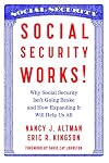 Social Security Works!: Why Social Security Isn’t Going Broke and How Expanding It Will Help Us All