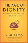 The Age of Dignity: Preparing for the Elder Boom in a Changing America