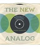 The New Analog Listening And Reconnecting In A Digital World