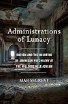 Administrations of Lunacy: Racism and the Haunting of American Psychiatry at the Milledgeville Asylum