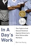 In a Dayβs Work: The Fight to End Sexual Violence Against Americaβs Most Vulnerable Workers