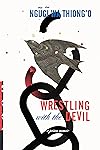 Wrestling with the Devil: A Prison Memoir